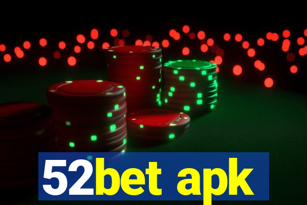 52bet apk